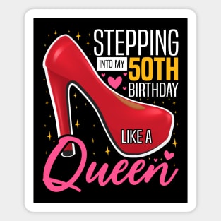 Stepping into my 50th Birthday Like a Queen, 50th Birthday party Mother's Day Magnet